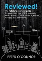 Reviewed!: The hotelier's unofficial guide to managing your online reputation on TripAdvisor, Online Travel Agencies, Google and elsewhere
