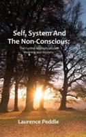 Self, System and the  Non-Conscious: The Further Metaphysics of Meaning and Mystery