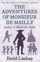 The Adventures of Monsieur de Mailly: from the author of A Voyage to Arcturus