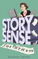 Story Sense for Writers: A guide to the essentials