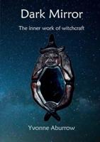 Dark Mirror: The inner work of witchcraft