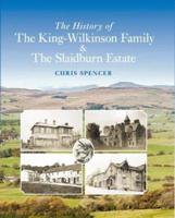 The History of the King-Wilkinson Family & The Slaidburn Estate