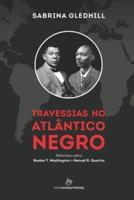 Travessias no Atlântico Negro: Reflexões sobre Booker T. Washington e Manuel R. Querino