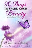 90 Days to Spark Your Beauty