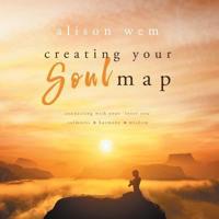Creating Your Soul Map: Connecting with your 'inner you'  calmness-harmony-wisdom
