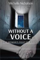 Without A Voice: One Woman's Fight For Justice