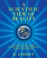 A Scientific View of Reality