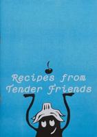 Recipes from Tender Friends