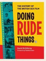 Doing Rude Things: The History of the British Sex Film