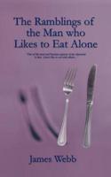 The Ramblings of the Man Who Likes to Eat Alone