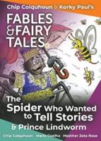 The Spider Who Wanted to Tell Stories and Prince Lindworm