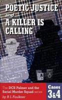 POETIC JUSTICE and A KILLER IS CALLING.: The DCS Palmer and the Serial Murder Squad series by B L  Faulkner. Cases 3 & 4.