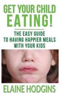 Get Your Child Eating!
