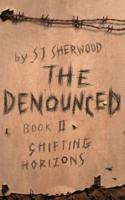 The Denounced: Book 2 Shifting Horizons