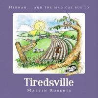 Herman and the Magical Bus to...TIREDSVILLE