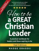 How to be a GREAT Christian Leader : Leaders Self-Assessment (Sample Chapter)