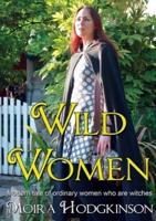 Wild Women: Modern tale of ordinary women who are witches