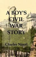 A Boy's Civil War Story: Annotated and Illustrated