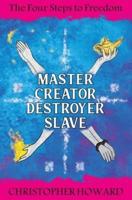 Master Creator Destroyer Slave