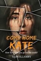 Come Home Kate
