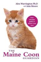 The Maine Coon Guardian: Your Ultimate Guide to Maine Coon Care