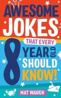 Awesome Jokes That Every 8 Year Old Should Know!