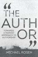 The Author: Towards a Marxist Approach to Authorship