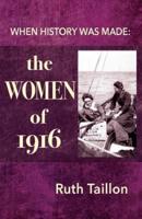 The Women of 1916: 2nd Edition