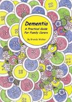 Dementia - A Practical Guide for Family Carers