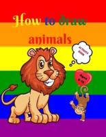 How to Draw Animals: Amazing Activity Book for Kids ages 7-12   Learn to Draw Cute Animals   A Step-by-Step Drawing Exercices for Little Hands   The Drawing Book for Kids