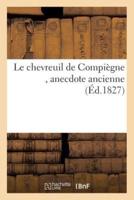Le chevreuil de Compiègne , anecdote ancienne