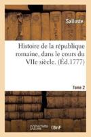 Histoire de la république romaine, dans le cours du VIIe siècle. Tome 2