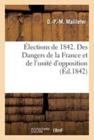 Élections de 1842. Des Dangers de la France et de l'unité d'opposition