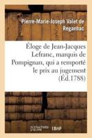 Éloge de Jean-Jacques Lefranc, marquis de Pompignan, qui a remporté le prix au jugement