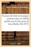 Examen des faits mensongers contenus dans un libelle publié sous le faux nom de Léon Bertin