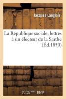 La République sociale, lettres à un électeur de la Sarthe