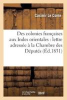 Des colonies françaises aux Indes orientales : lettre adressée à la Chambre des Députés