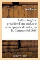 Esther, tragédie de Jean Racine, précédée d'une analyse et accompagnée de notes, par E. Géruzez,...
