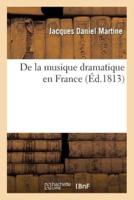 De la musique dramatique en France, ou Principes d'après lesquels les compositions lyri-dramatiques