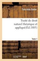 Traité de droit naturel théorique et appliqué par Tancrède Rothe T01