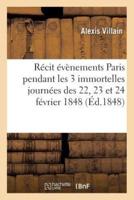 Evènements qui ont eu lieu à Paris pendant les 3 immortelles journées des 22, 23 et 24 février 1848
