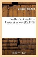 Wallstein : tragédie en 5 actes et en vers