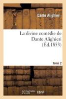 La divine comédie de Dante Alighieri : traduction nouvelle.Tome 2