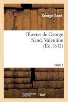 Oeuvres de George Sand. Tome 3. Valentine