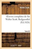 Oeuvres complètes de Sir Walter Scott. Tome 62 Redgauntlet. T2