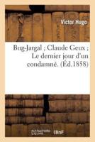 Bug-Jargal Claude Geux Le dernier jour d'un condamné. Bug-Jargal","Claude Geux""