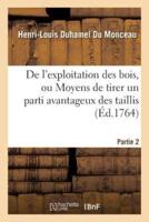 De l'exploitation des bois, ou Moyens de tirer un parti avantageux des taillis.Partie 2