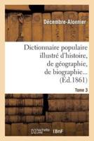 Dictionnaire populaire illustré d'histoire, de géographie, de biographie, de technologie. 3. M-Z