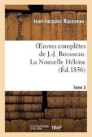 Oeuvres complètes de J.-J. Rousseau. Tome 3 La Nouvelle Héloîse