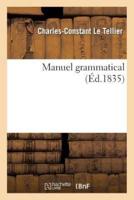 Manuel grammatical : contenant la connaissance des diverses espèces de mots employés